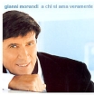 Gianni Morandi. A Chi Si Ama Veramente (DualDisc)